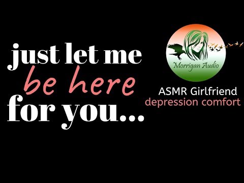 ASMR Girlfriend Roleplay: [Comfort for Depression] [Supportive, Loving]