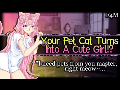 Your Cat Turns Into A Cute Girl!? [Needy] [Bratty] [Cuddles] | Monster Girl ASMR Roleplay/ F4M/