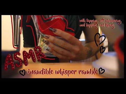 ASMR ✨ Inaudible Whispering Ramble 💖 With Tapping, Soft Whispering, Nail Tapping, and Typing 🖤