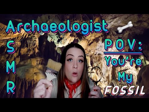 ASMR ARCHAEOLOGIST: YOU'RE A FOSSIL 🦴🔎