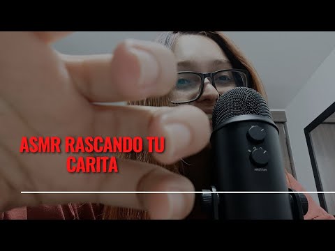 ASMR | SCRATCHING - RASCANDO TU CARITA