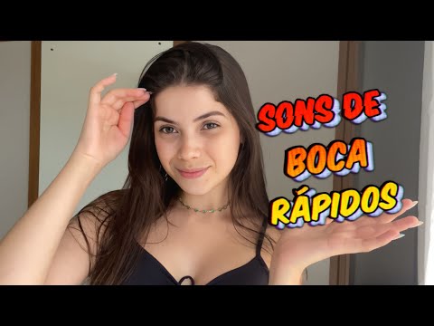 ASMR COM SONS DE BOCA RÁPIDOS E INTENSOS - PARTE 2