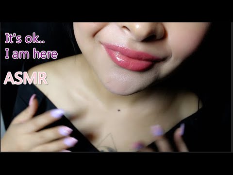 "its ok..I am here with you" comforting whisper asmr | personal attention