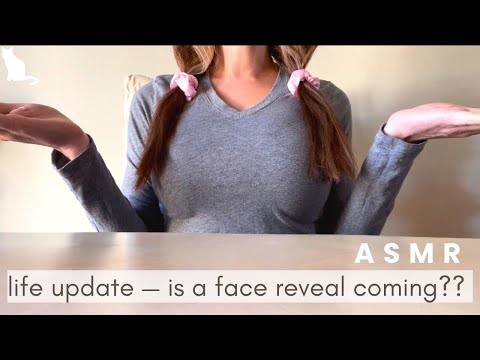 ASMR — a life update all about a face reveal! Lowfi whispering. 💗