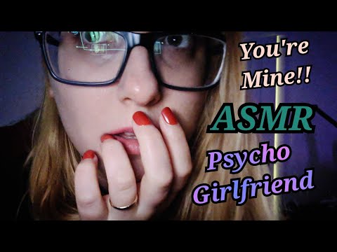 PSYCHO CREEPY GF Captures you (ALL the Wrong Personal Attention ASMR)
