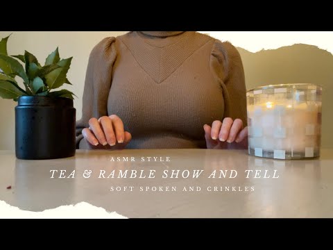 ASMR Ramble Show and Tell — Soft Spoken, Whispers, and Crinkles