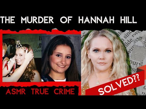 The Disappearance of Hannah Hill | Wrongful Conviction? | ASMR Mystery Monday #ASMR #TrueCrime