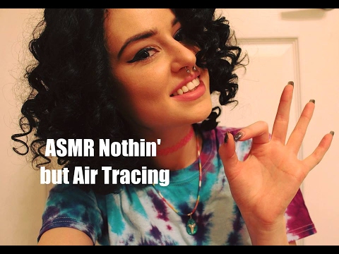 ASMR Nothin' but Air Tracing