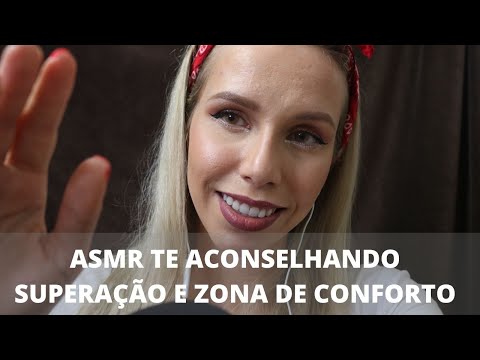 ASMR TE ACONSELHANDO SUPERAÇÃO E ZONA DE CONFORTO - Bruna ASMR