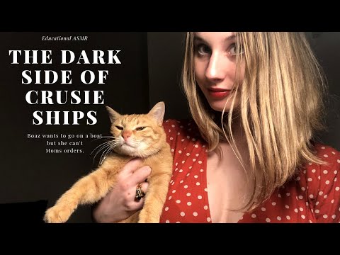 Educational ASMR: The DARK TRUTH behind the Cruise Ship Industry (SOFT SPOKEN) Episode 7