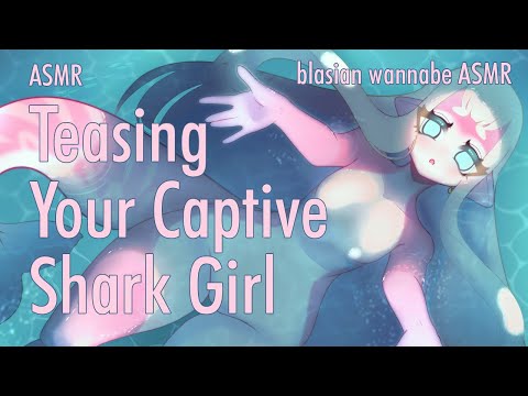 Teasing Your Captive Shark Girl