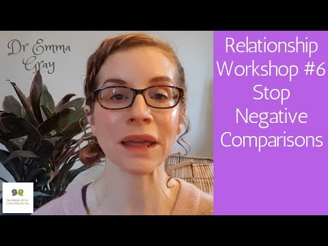 Relationship Workshop #6 Stop Negative Comparisons