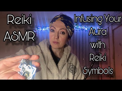 Infusing Your Aura with Reiki Energy & Symbols | Reiki ASMR | Revive & Rejuvenate
