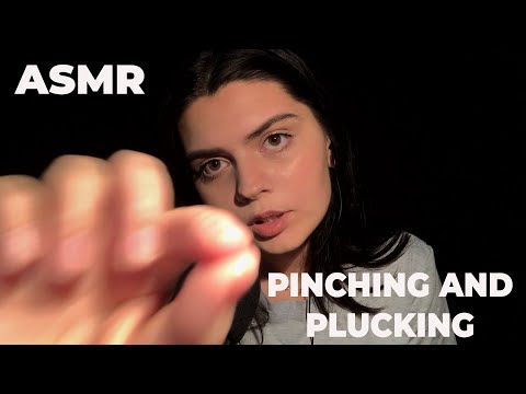 ASMR| PINCHING AND PLUCKING