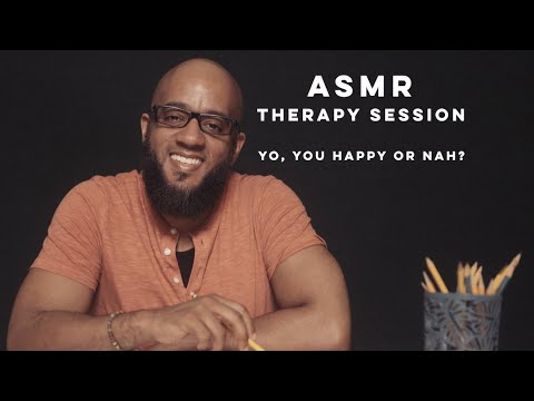 ASMR Therapist Role Play | Excuse Me, Are You Happy?