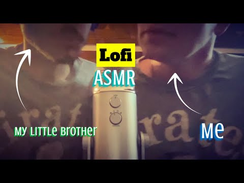 LoFi ASMR - With My Bro