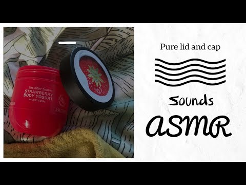 PURE LID AND CAP SOUNDS - ASMR