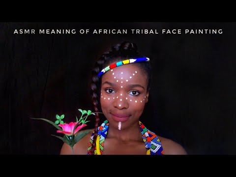 ASMR Teaching You About The Meaning Of African Tribal Face Painting (Whispered)