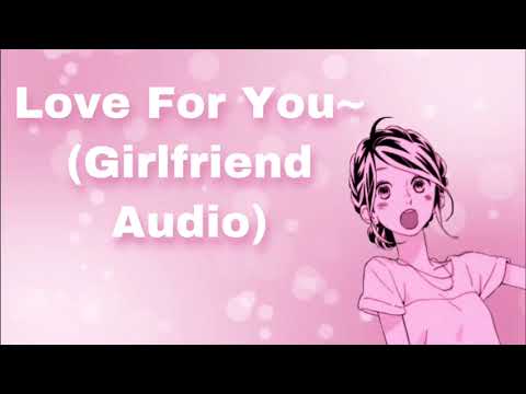 Love For You~ (Girlfriend Audio) (F4A)