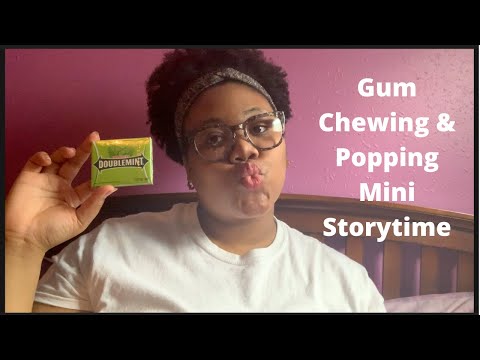 ASMR | Gum Chewing & Popping + Mini Storytime
