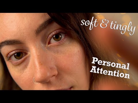 ASMR | Soft & Tingly Personal Attention (Soft Spoken)